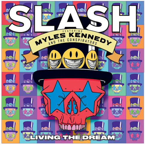 SLASH FEATURING MYLES KENNEDY AND THE CONSPIRATORS - LIVING THE DREAMSLASH FEATURING MYLES KENNEDY AND THE CONSPIRATORS - LIVING THE DREAM.jpg